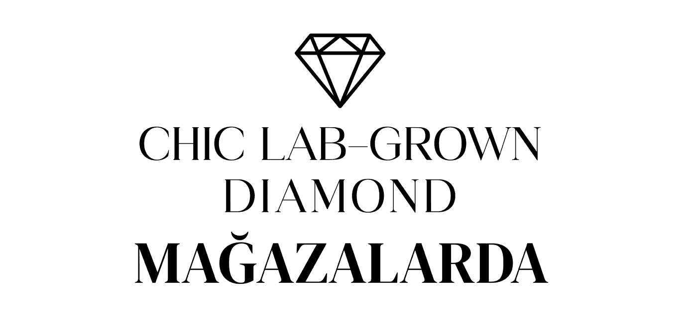 CHIC Lab-Grown Diamond Mağazalarda